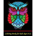 Coloring Books for Kids Ages 8-12: A Cute Coloring Book with Fun, Simple, and Beautiful Animal Drawings (Perfect for Beginners and Animal Lovers)