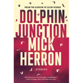 Dolphin Junction: Stories