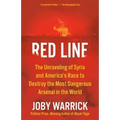 Red Line: The Unraveling of Syria and America's Race to Destroy the Most Dangerous Arsenal in the World