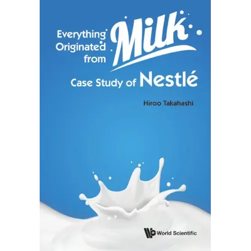 Everything Originated from Milk: Case Study of Nestle