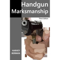 Handgun Marksmanship: Teach Yourself to Shoot Bullseyes