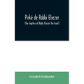Pirkê de Rabbi Eliezer: (the chapters of Rabbi Eliezer the Great) according to the text of the manuscript belonging to Abraham Epstein of Vien