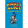 Mighty Alice Goes Round and Round: A Cul de Sac Book