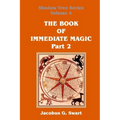 The Book of Immediate Magic - Part 2