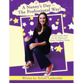 A Nanny's Day - The Professional Way!: A Curriculum Book for the Professional Early Childhood Nanny