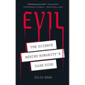 Evil: The Science Behind Humanity's Dark Side