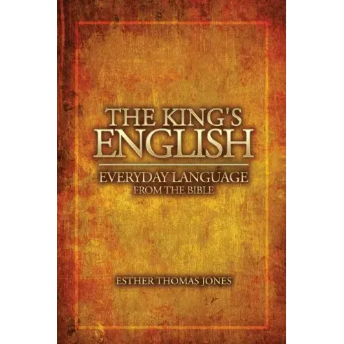The King's English: Everyday Language from the Bible