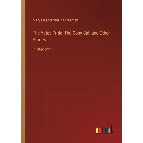 The Yates Pride; The Copy-Cat, and Other Stories: in large print