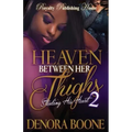 Heaven Between Her Thighs 2: Stealing His Heart