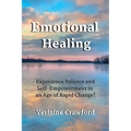 Emotional Healing: Experience Balance and Self Empowerment in an Age of Rapid Change!