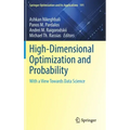High-Dimensional Optimization and Probability: With a View Towards Data Science