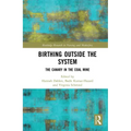 Birthing Outside the System: The Canary in the Coal Mine