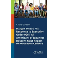 A Study Guide for Dwight Okita's "In Response to Executive Order 9066: All Americans of Japanese Descent Must Report to Relocation Centers"