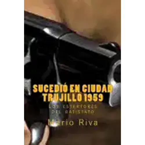 Sucedió en Ciudad Trujillo 1959
