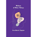 Makers of Many Things