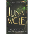 Luna Wolf: A Rejected Mate Shifter Romance