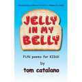 Jelly In My Belly: Fun poems for kids!