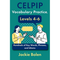 CELPIP Vocabulary Practice, Levels 4-6: Hundreds of Key Words, Phrases, and Idioms