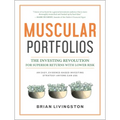 Muscular Portfolios: The Investing Revolution for Superior Returns with Lower Risk