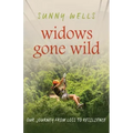 Widows Gone Wild: Our Journey from Loss to Resilience