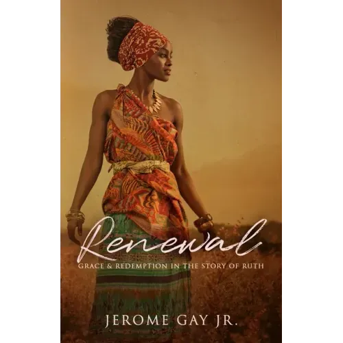 Renewal: Grace and Redemption in the Story of Ruth