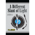 A Different Slant of Light