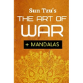 Sun Tsu's The Art Of War + Mandalas: Adult Coloring Book To Help You Meditate On Sun Tsu's Art Of War