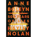 Anne Boleyn: 500 Years of Lies