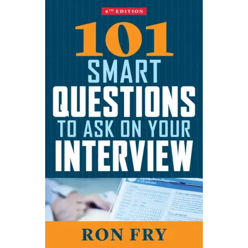 101 Smart Questions to Ask on Your Interview, Fourth Edition