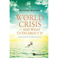 World Crisis, the - And What to Do about It: A Revolution for Thought and Action