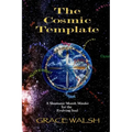 The Cosmic Template: A Shamanic Month Minder for the Evolving Soul