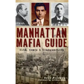 Manhattan Mafia Guide: Hits, Homes & Headquarters