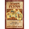 John Flynn: Into the Never Never