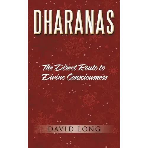 Dharanas: The Direct Route to Divine Consciousness