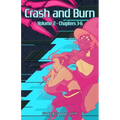 Crash and Burn: Volume 2