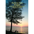 Building New Bridges: Embracing The Hopes and Dreams of Today