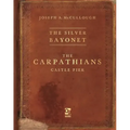 The Silver Bayonet: The Carpathians: Castle Fier