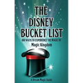 The Disney Bucket List: 100 ways to experience the magic of Magic Kingdom