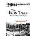 The Iron Tsar: The Life and Times of John Hughes