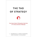 The Tao of Strategy: How Seven Eastern Philosophies Help Solve Twenty-First-Century Business Challenges