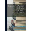 Collected Works of Henry Wadsworth Longfellow