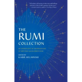 The Rumi Collection: An Anthology of Translations of Mevlana Jalaluddin Rumi