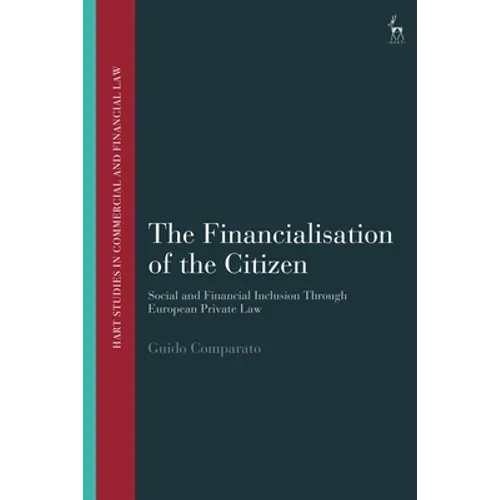 The Financialisation of the Citizen: Social and Financial Inclusion Through European Private Law
