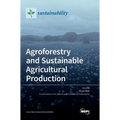 Agroforestry and Sustainable Agricultural Production