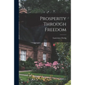 Prosperity Through Freedom