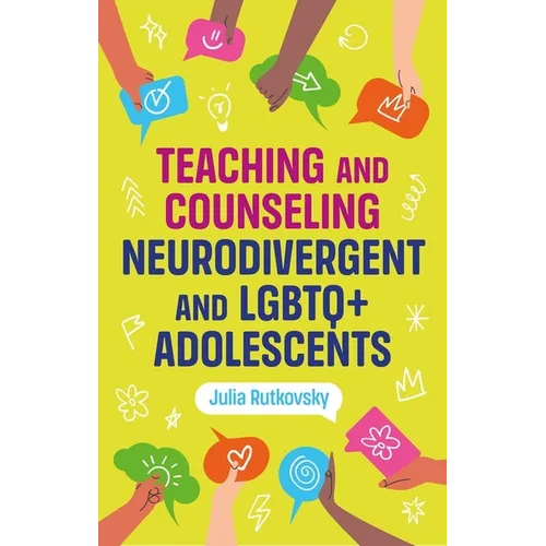 Teaching and Counseling Neurodivergent and LGBTQ+ Adolescents