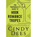 The Tropoholic's Guide to Hook Romance Tropes