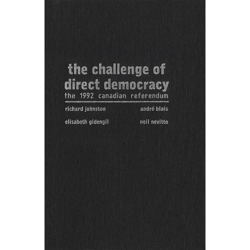 The Challenge of Direct Democracy: The 1992 Canadian Referendum