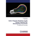 Solar Organic Rankine Cycle Power System for Developing Countries