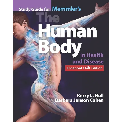 Study Guide for Memmler's the Human Body in Health and Disease, Enhanced Edition: .